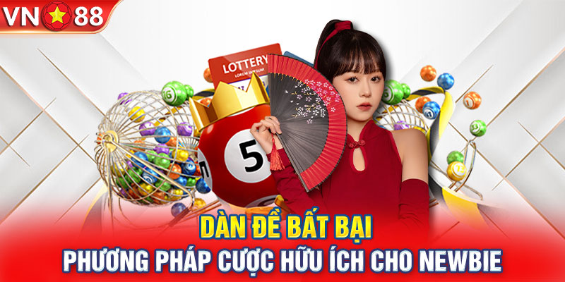 Dàn Đề Bất Bại - Phương Pháp Cược Hữu Ích Cho Newbie