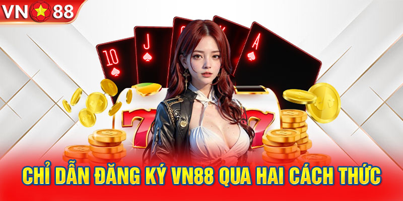 Hướng dẫn người mới cách đăng ký VN88 nhanh chóng 