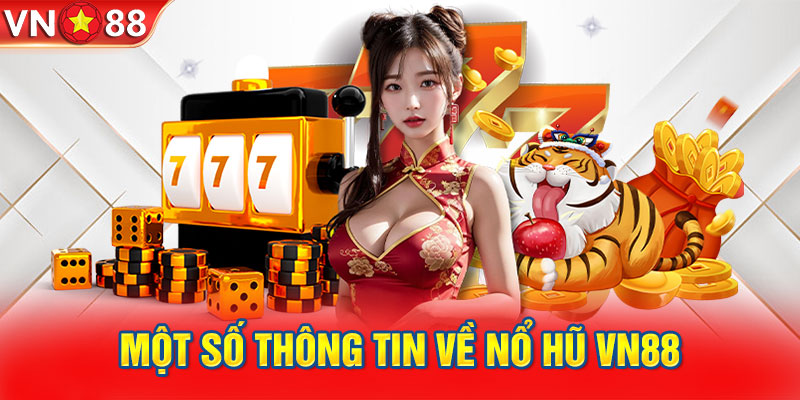 Một số thông tin về nổ hũ VN88