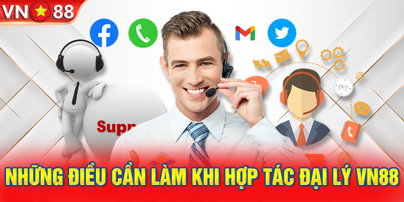 Những điều cần làm khi hợp tác đại lý VN88